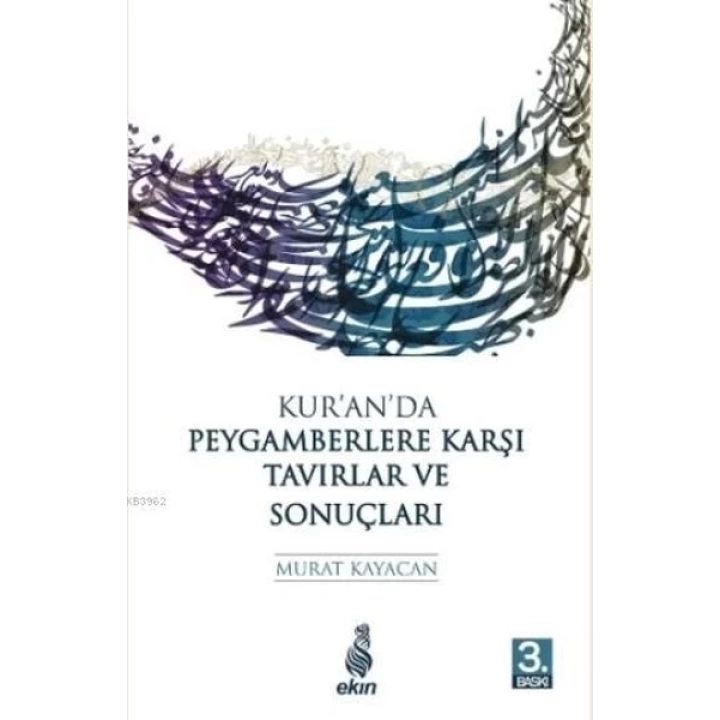 Kuranda Peygamberlere Karşı Tavırlar ve Sonuçları