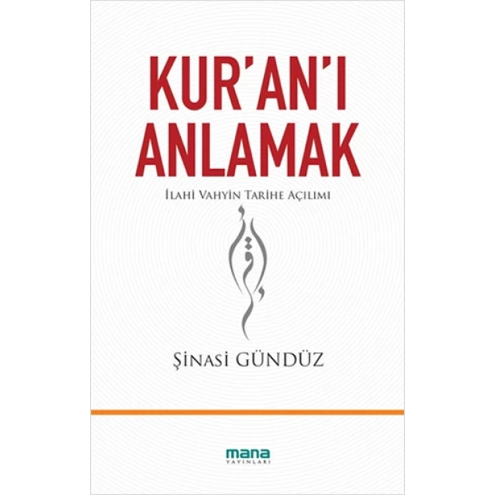 Kuranı Anlamak  İlahi Vahyin Tarihe Açılımı