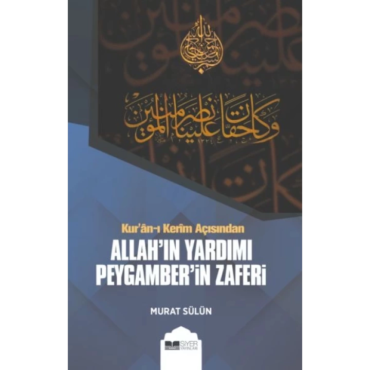 Kuran-ı Kerim Açısından Allahın Yardımı Peygamberin Zaferi