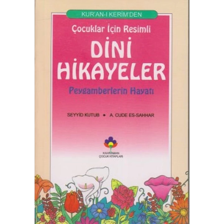 Kur’an-ı Kerimden Çocuklar İçin Resimli Dini Hikayeler