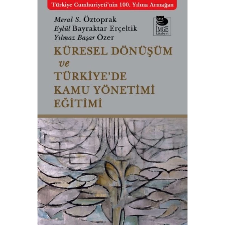 Küresel Dönüşüm ve Türkiye’de Kamu Yönetimi Eğitimi