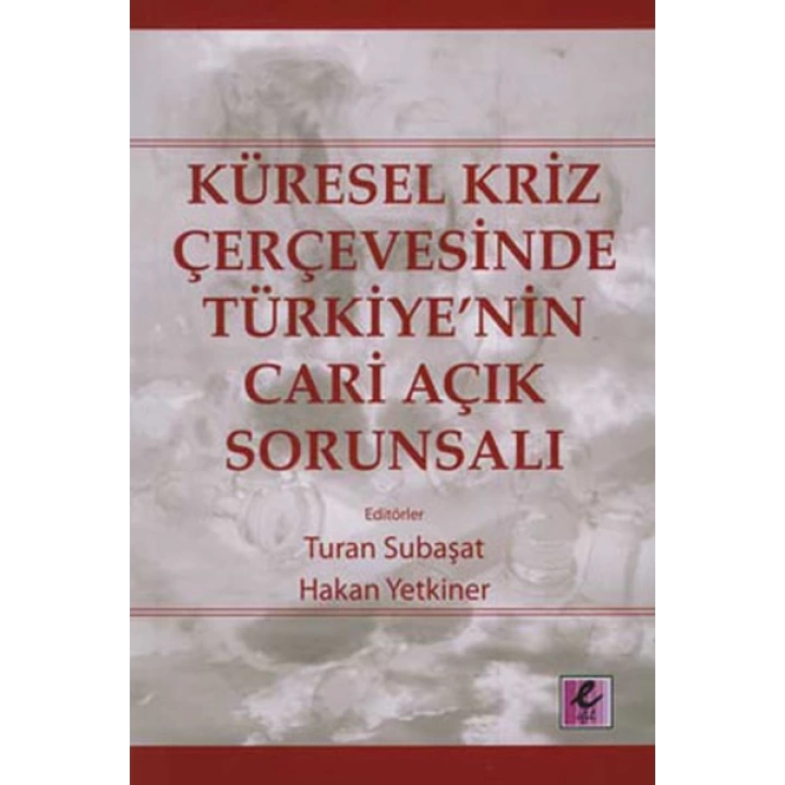 Küresel Kriz Çerçevesinde Türkiyenin Cari Açık Sorunsalı