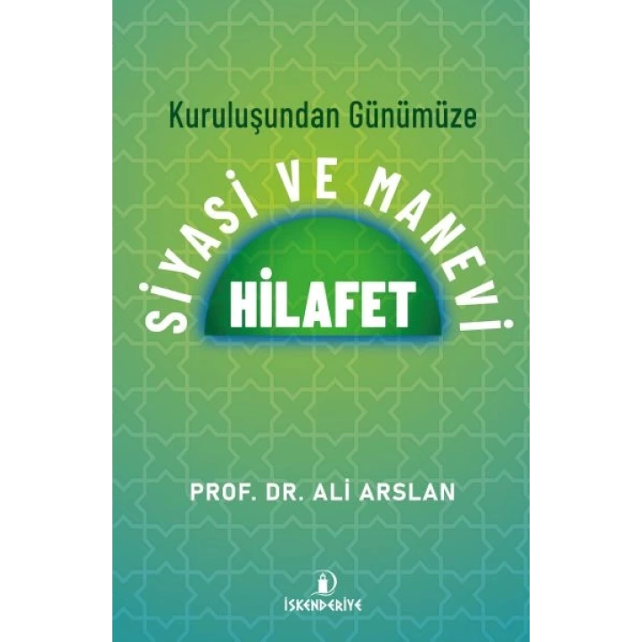 Kuruluşundan Günümüze Siyasi Ve Manevi Hilafet