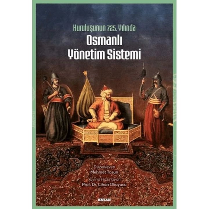 Kuruluşunun 725. Yılında Osmanlı Yönetim Sistemi