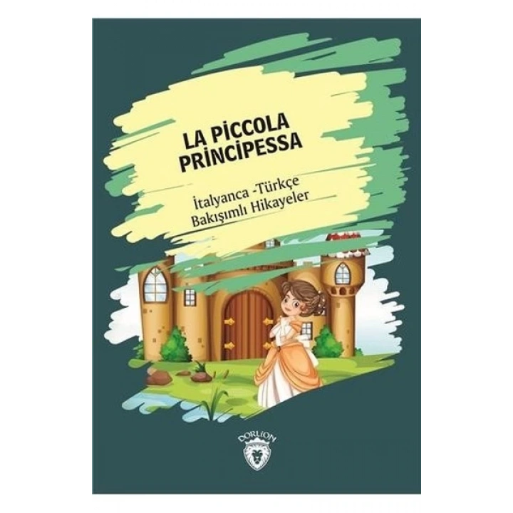 La Piccola Principessa-İtalyanca Türkçe Bakışımlı Hikayeler