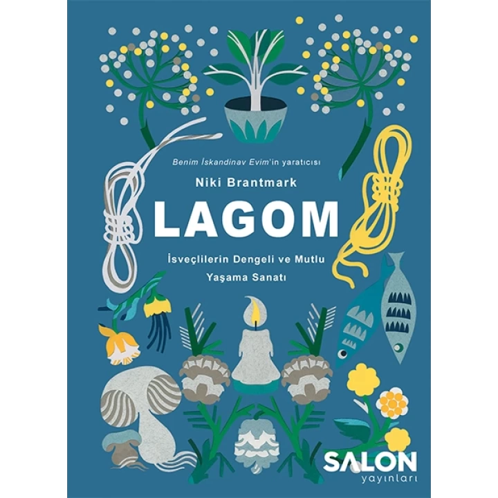 Lagom - İsveçlilerin Dengeli ve Mutlu Yaşama Sanatı