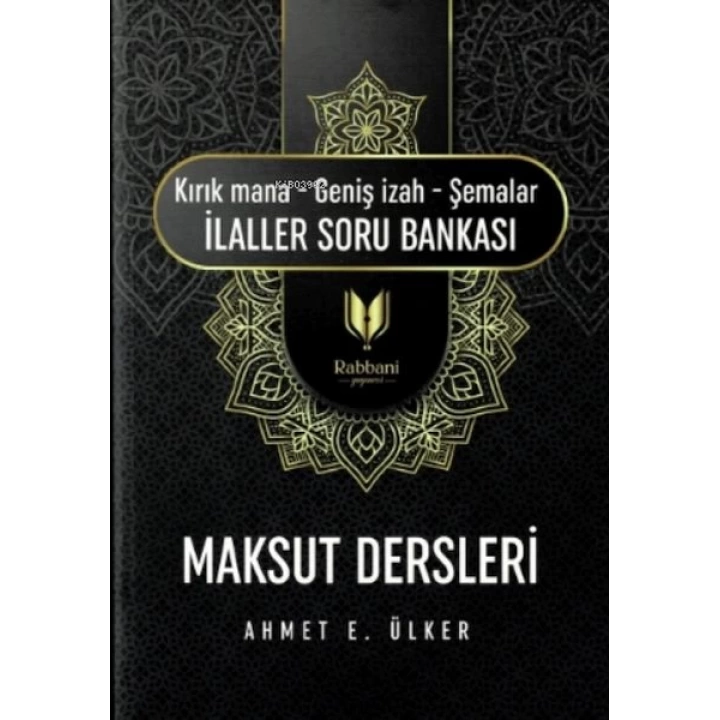 Maksut Dersleri;(kırık Mana - Geniş I·zah - Şemalar I·laller Soru Bankası)