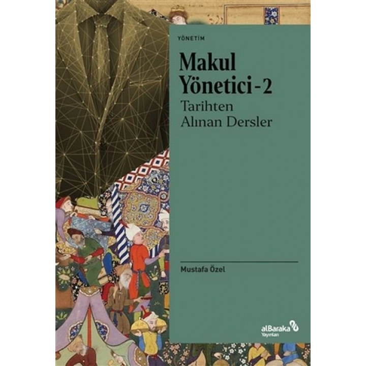 Makul Yönetici - 2: Tarihten Alınan Dersler