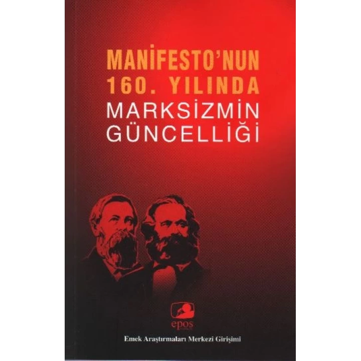 Manifestonun 160. Yılında Marksizmin Güncelliği