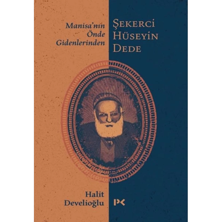 Manisa’nın Önde Gidenlerinden Şekerci Hüseyin Dede