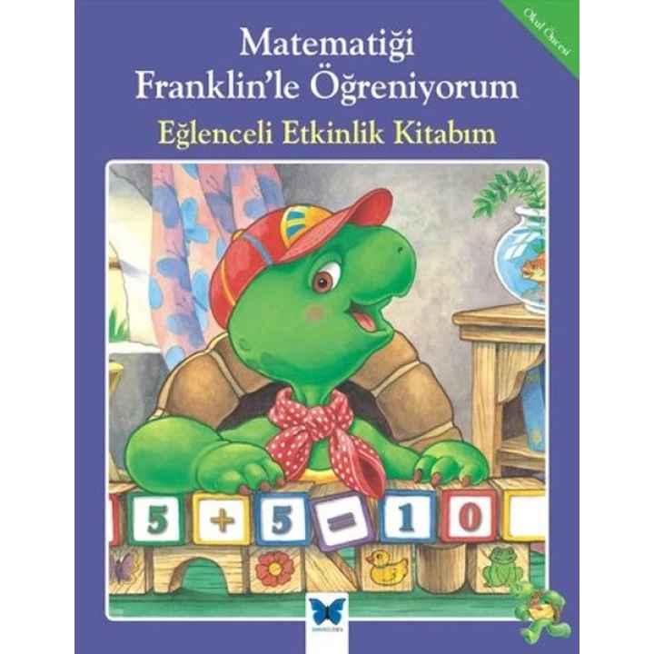 Matematiği Franklinle Öğreniyorum - Eğlenceli Etkinlik Kitabım
