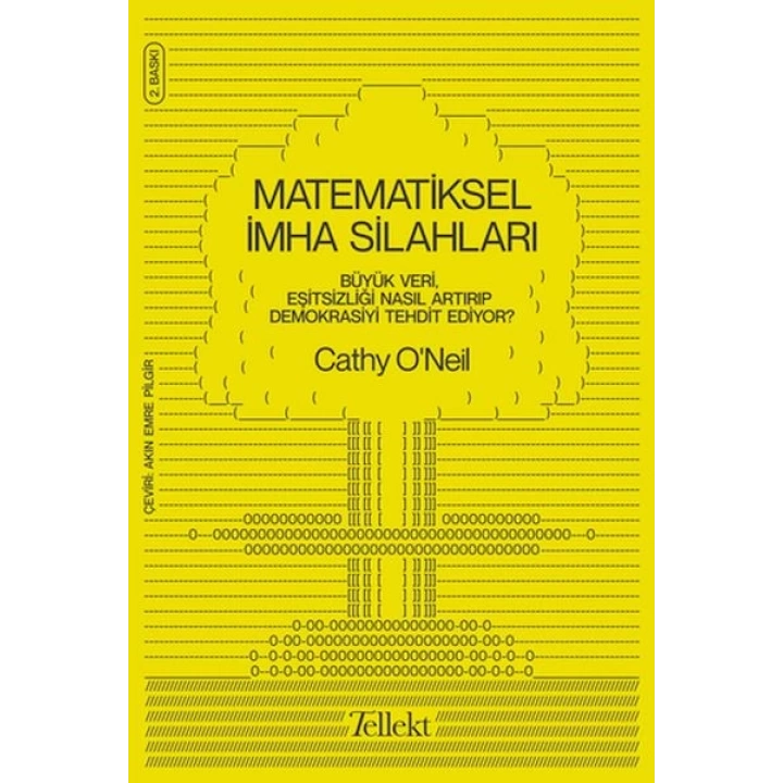 Matematiksel İmha Silahları - Büyük Veri, Eşitsizliği Nasıl Artırıp Demokrasiyi Tehdit Ediyor?