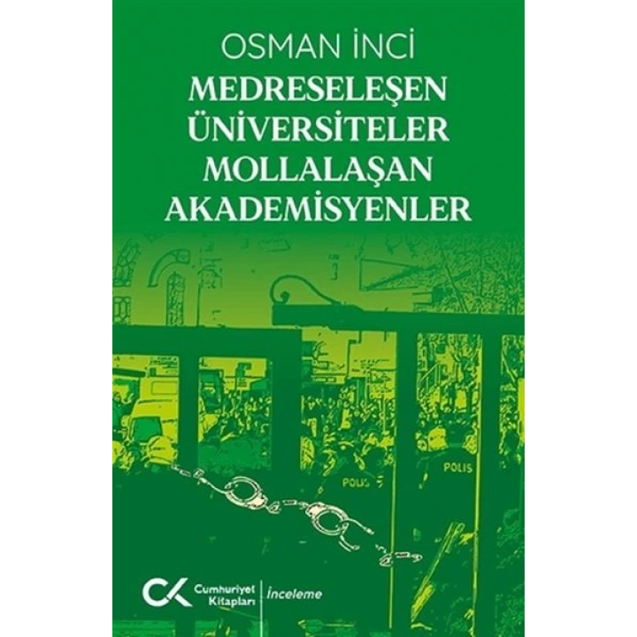 Medreseleşen Üniversiteler Mollalaşan Akademisyenler