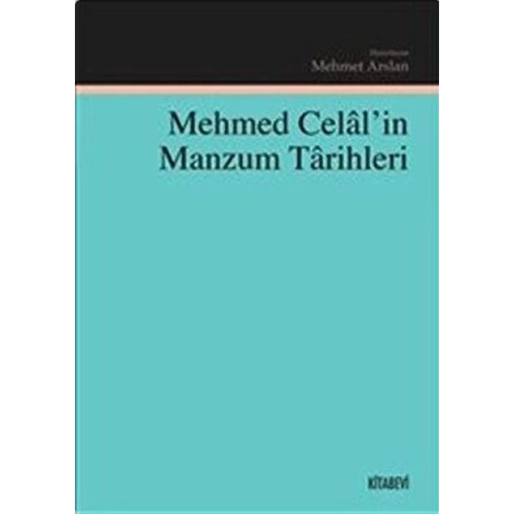 Mehmed Celalin Manzum Tarihleri