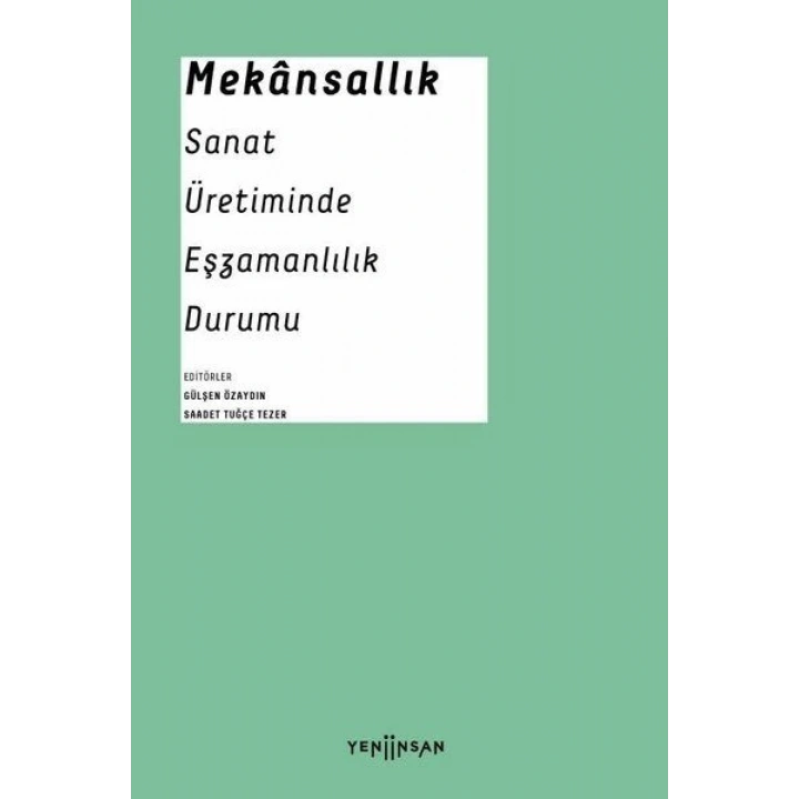 Mekansallık: Sanat Üretiminde Eşzamanlılık Durumu