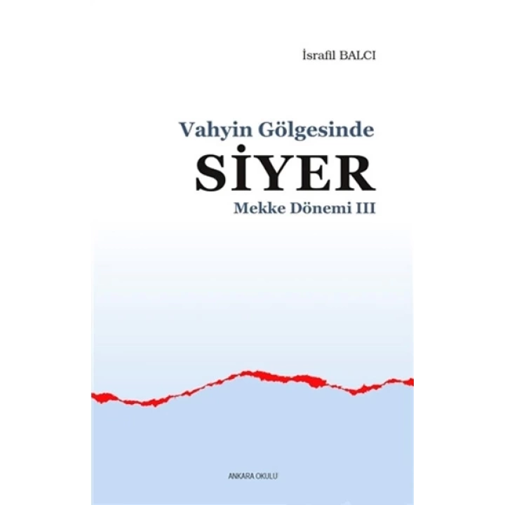 Mekke Yılları 3 - Vahyin Gölgesinde Siyer