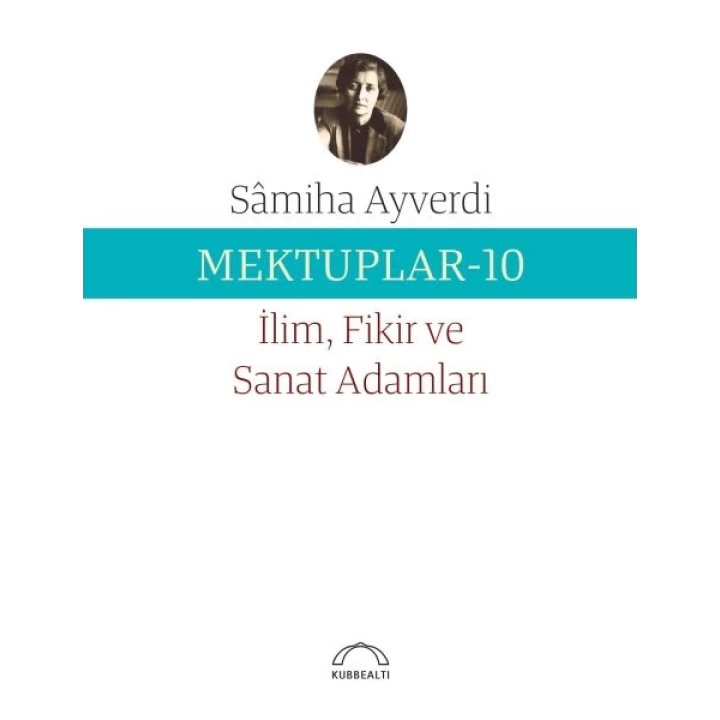 Mektuplar 10 - İlim Fikir ve Sanat Adamları