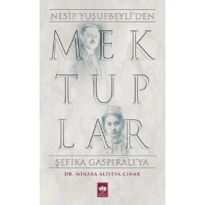 Mektuplar - Nesip Yusufbeyliden Şefika Gaspıralıya