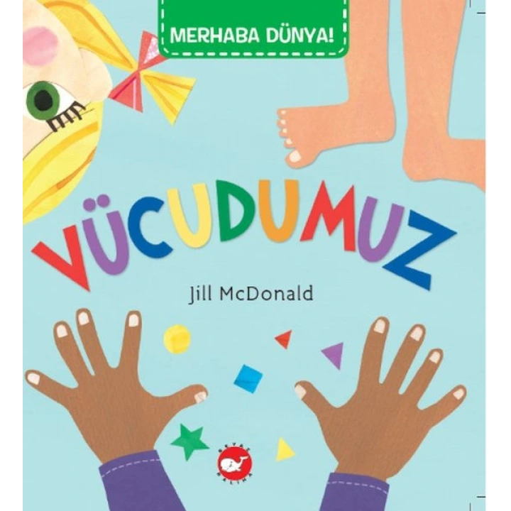Merhaba Dünya - Vücudumuz