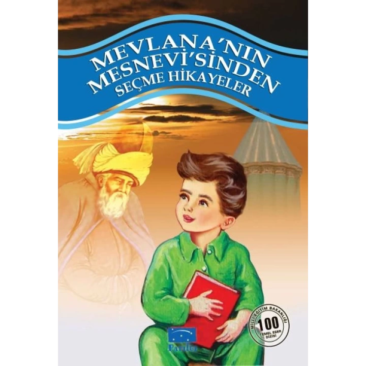 Mevlananın Mesnevisinden Seçme Hikayeler 100 Temel Eser 1. Kademe
