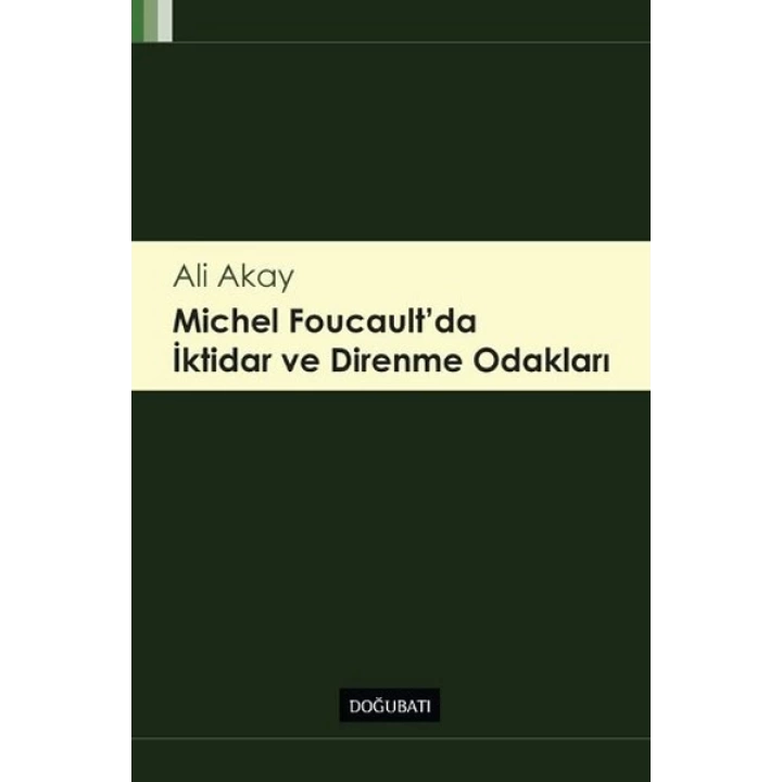 Michel Foucault da İktidar ve Direnme Odakları