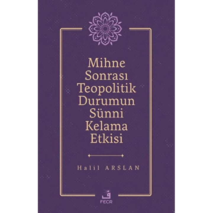 Mihne Sonrası Teopolitik Durumun Sünni Kelama Etkisi