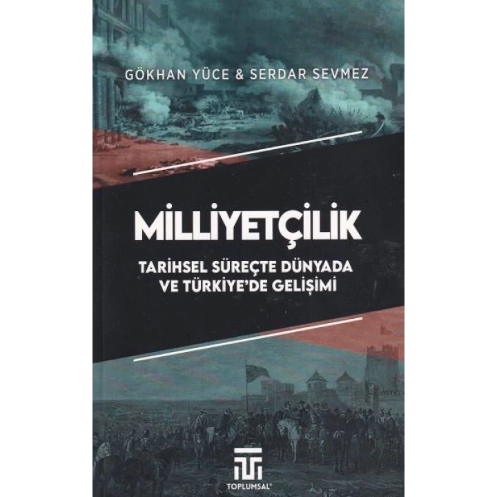 Milliyetçilik Tarihsel Süreçte Dünyada ve Türkiyede Gelişimi