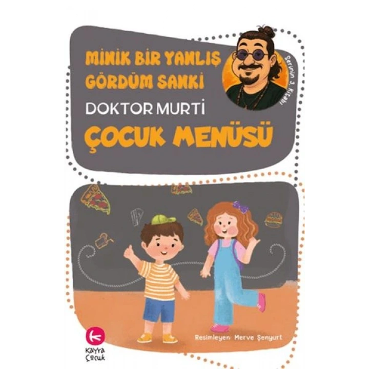 Minik Bir Yanlış Gördüm Sanki / Çocuk Menüsü