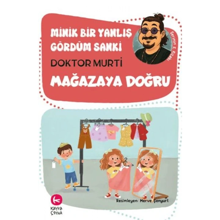 Minik Bir Yanlış Gördüm Sanki / Mağazaya Doğru