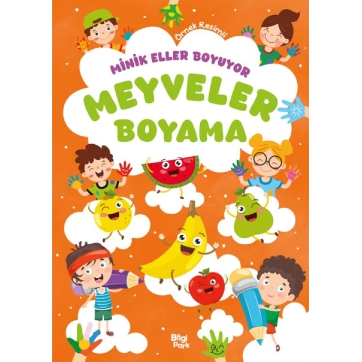 Minik Eller Boyuyor – Meyveler Boyama Kitabı (Örnek Resimli)