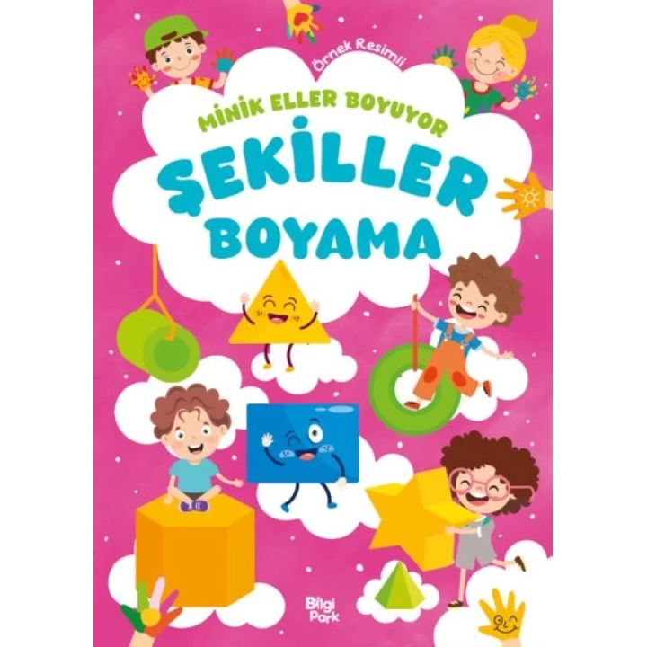 Minik Eller Boyuyor – Şekiller Boyama Kitabı (Örnek Resimli)