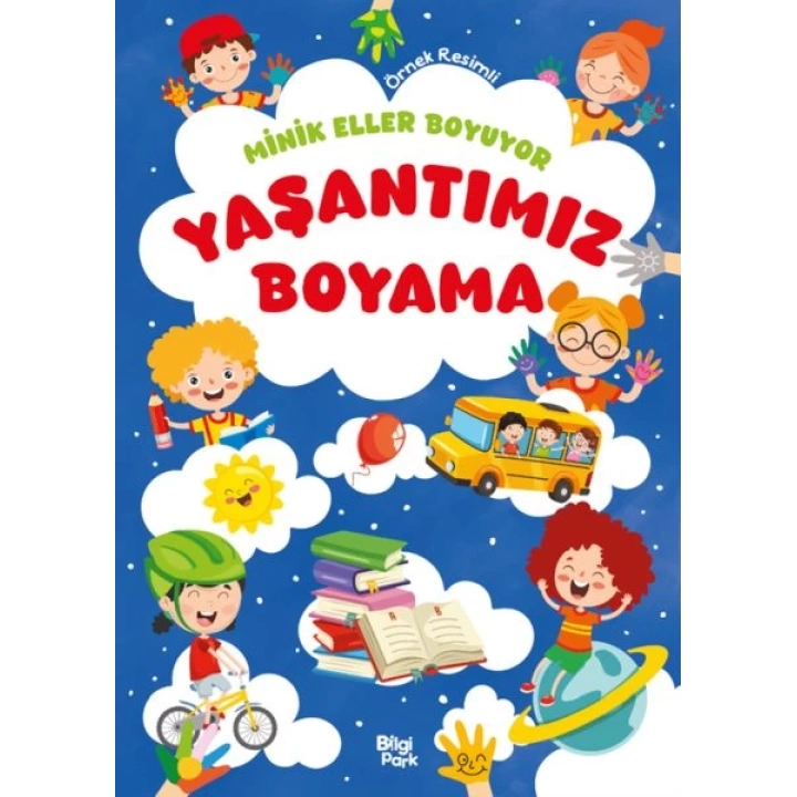Minik Eller Boyuyor – Yaşantımız Boyama Kitabı (Örnek Resimli)