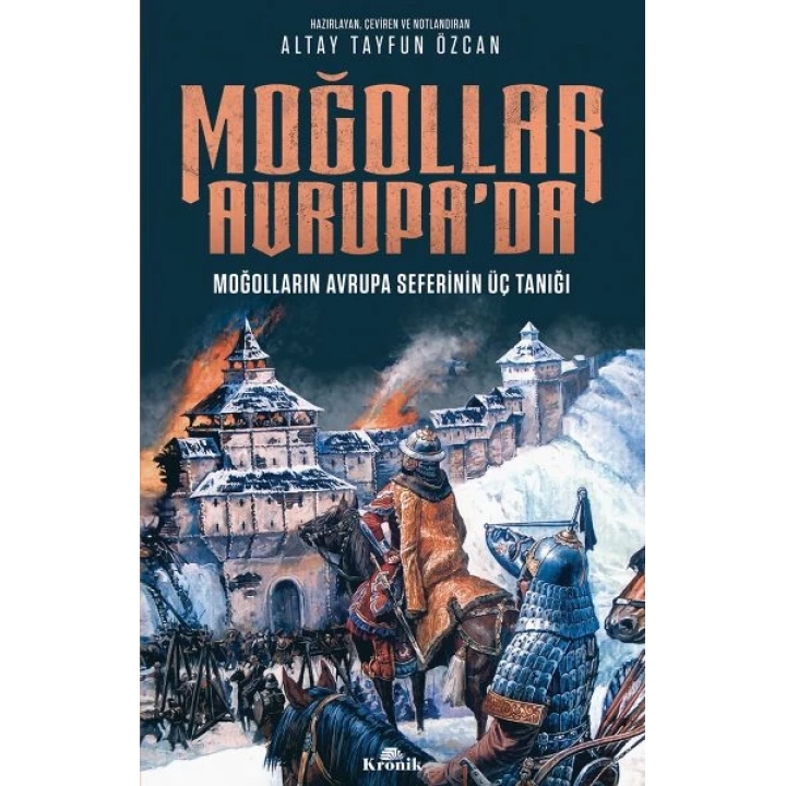 Moğollar Avrupada - Moğolların Avrupa Seferinin Üç Tanığı (1241-1242) - Avrupa Tarihi Dizisi