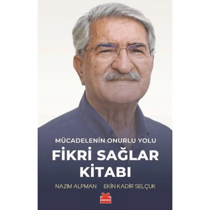 Mücadelenin Onurlu Yolu - Fikri Sağlar Kitabı