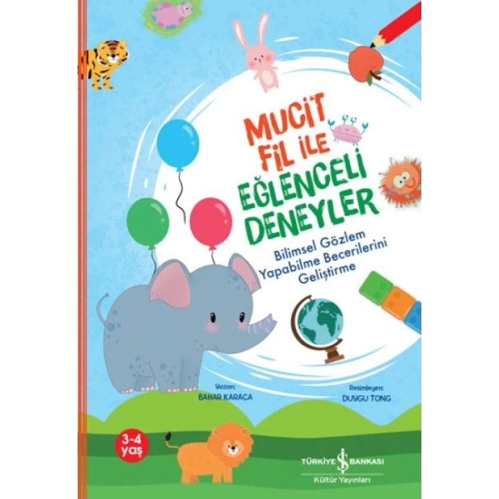 Mucit Fil İle Eğlenceli Deneyler,Bilimsel Gözlem Yapabilme Becerilerini Geliştirme