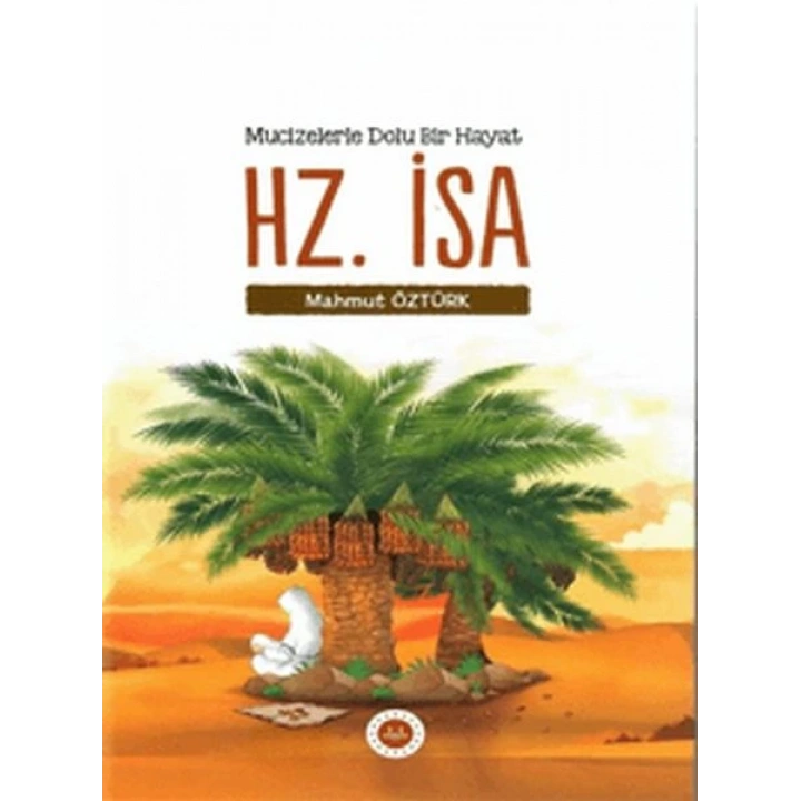 Mucizelerle Dolu Bir Hayat - Hz. İsa