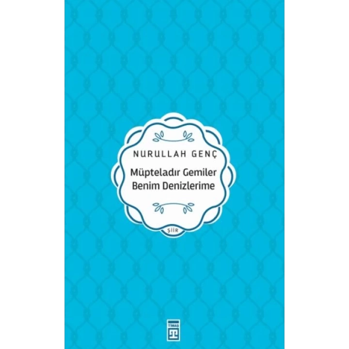 Müpteladır Gemiler Benim Denizlerime