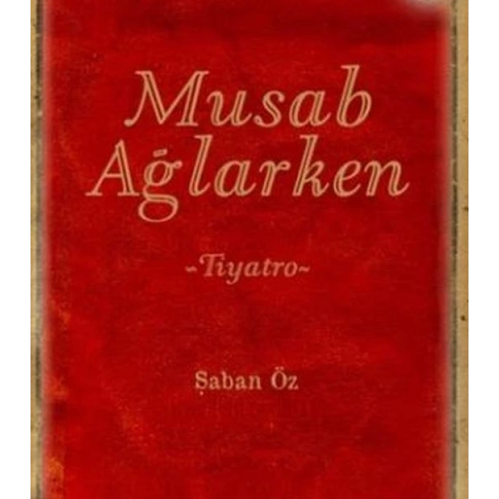 Musab Ağlarken