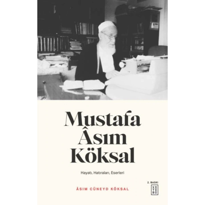 Mustafa Asım Köksal - Hayatı, Hatıraları, Eserleri