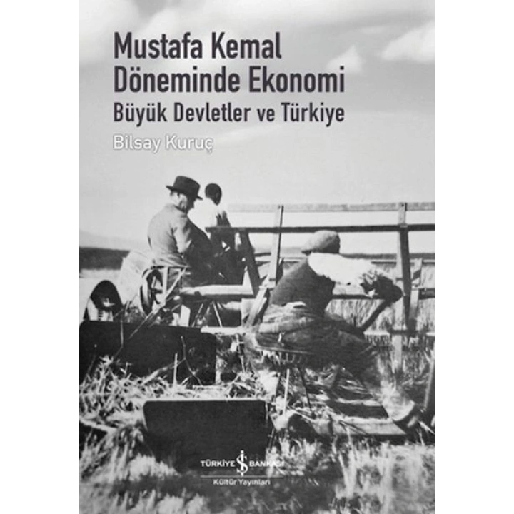 Mustafa Kemal Döneminde Ekonomi - Büyük Devletler ve Türkiye
