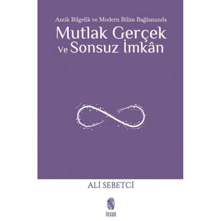 Mutlak Gerçek ve Sonsuz İmkân