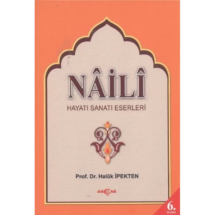 Naili Hayatı, Sanatı, Eserleri