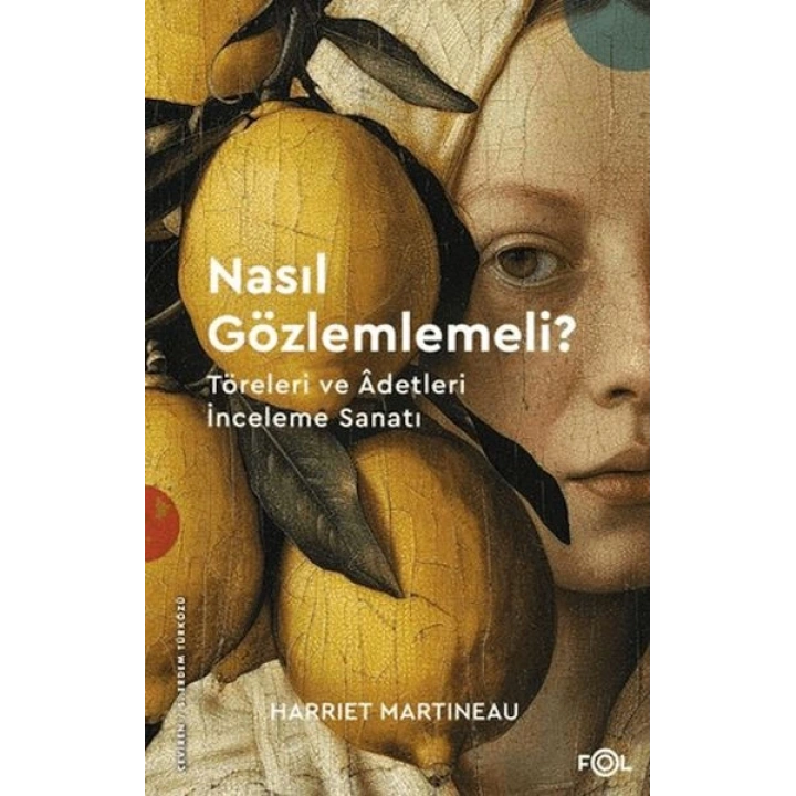 Nasıl Gözlemlemeli? - Töreleri ve Âdetleri İnceleme Sanatı