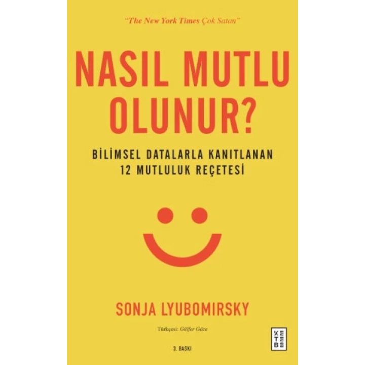 Nasıl Mutlu Olunur? - Bilimsel Datalarla Kanıtlanan 12 Mutluluk Reçetesi
