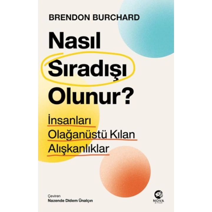 Nasıl Sıradışı Olunur? - İnsanları Olağanüstü Kılan Alışkanlıklar