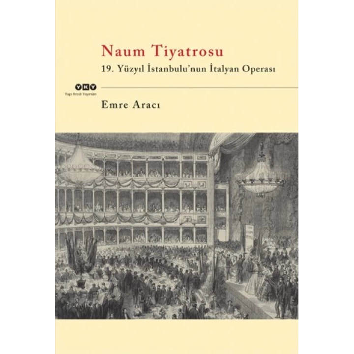 Naum Tiyatrosu 19.Yüzyıl İstanbuluNun İtalyan Operası