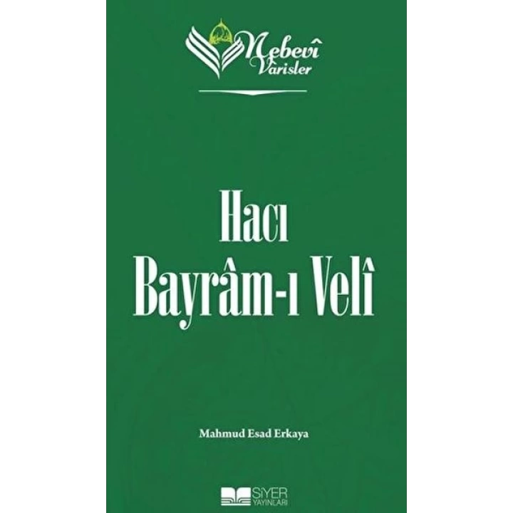 Nebevi Varisler 71 Hacı Bayram-ı Veli