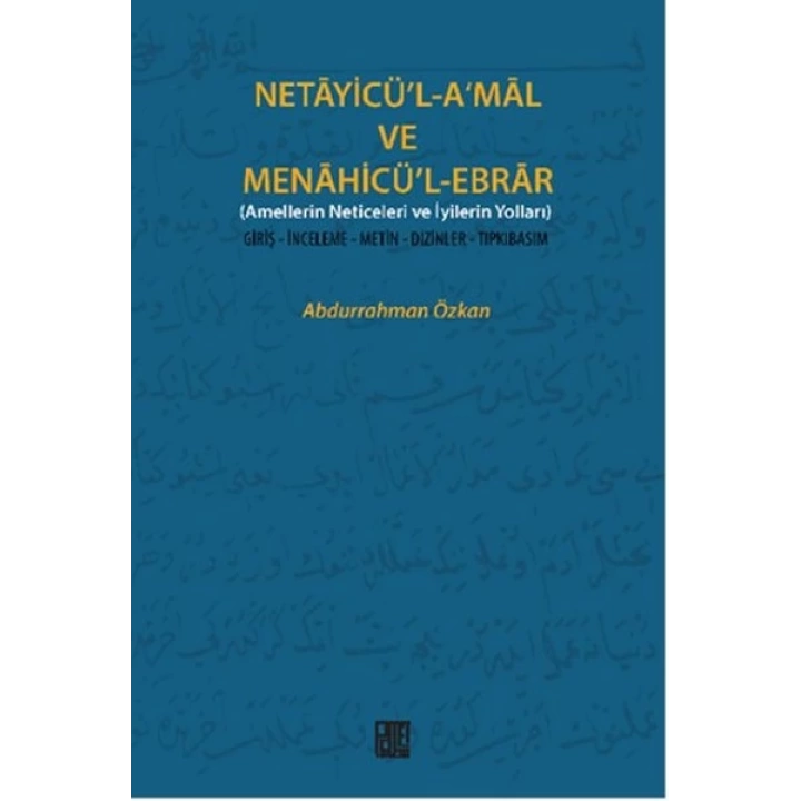 Necayicül-Amal ve Menahicül-Ebrar (Amellerin Neticeleri ve İyilerin Yolları)  Giriş-İnceleme-
