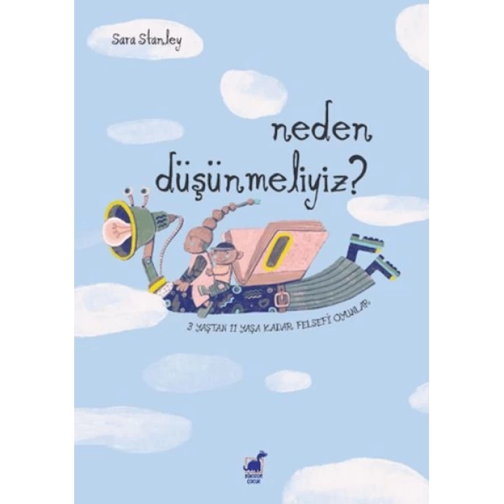 Neden Düşünmeliyiz? 3 Yaştan 11 Yaşa Kadar Felsefi Oyun