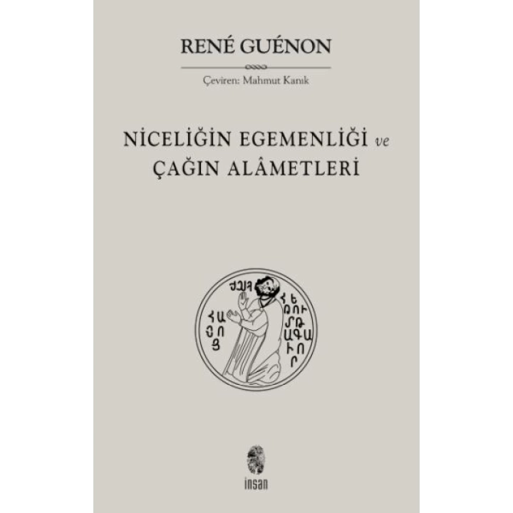 Niceliğin Egemenliği ve Çağın Alametleri